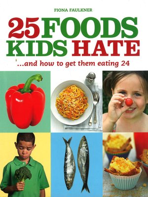 cover image of 25 Foods Kids Hate